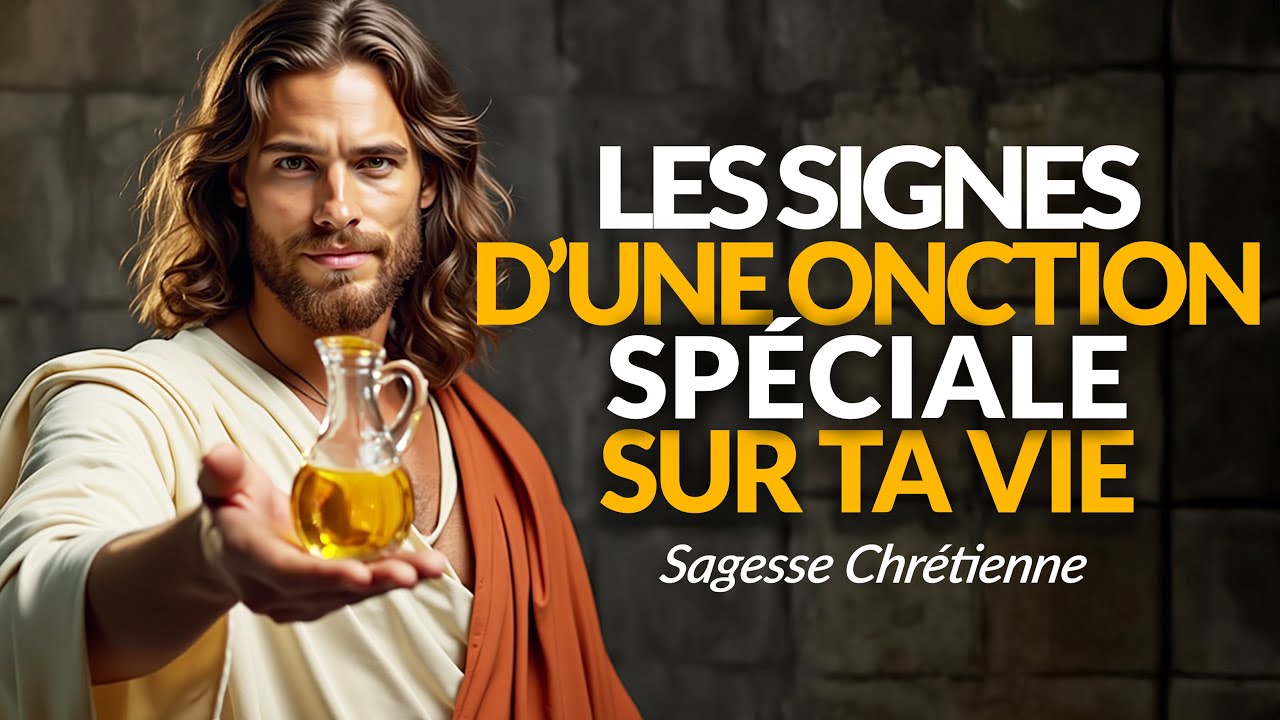 SI TU REMARQUES CES SIGNES, TU PORTES UNE ONCTION DIVINE DE DIEU