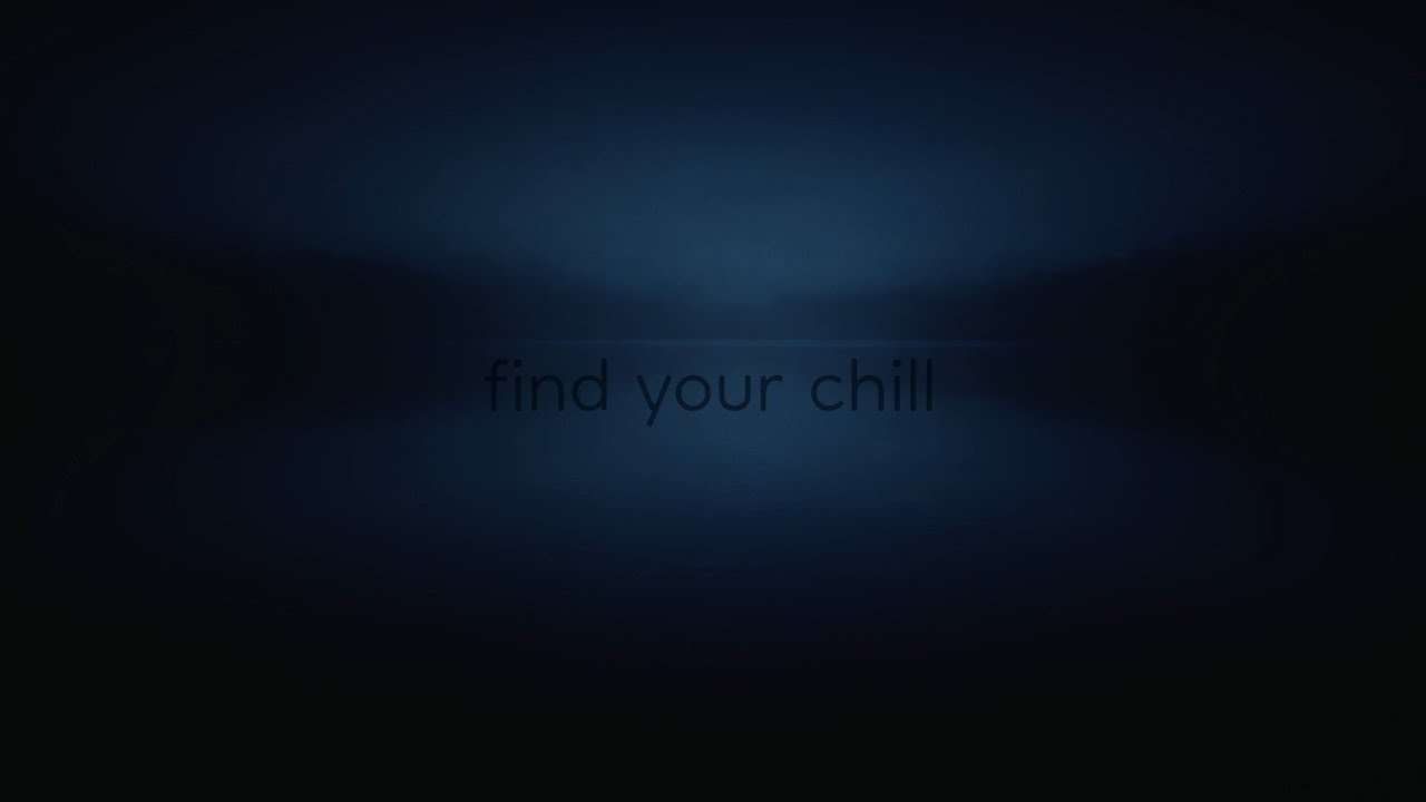 find your chill