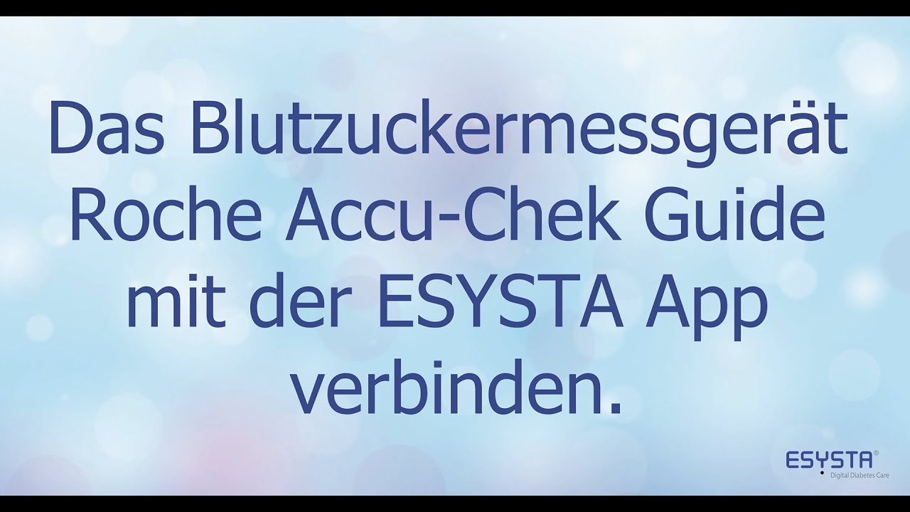 Das Blutzuckermessgerät Roche Accu Chek Guide mit der ESYSTA App verbinden