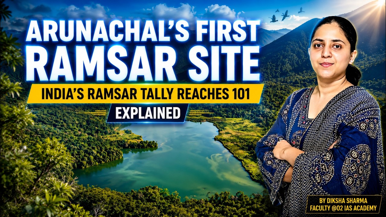 India Gets Its 101st Ramsar Site | Arunachal&rsquo;s Glaw Lake Explained | UPSC Current Affairs 2026