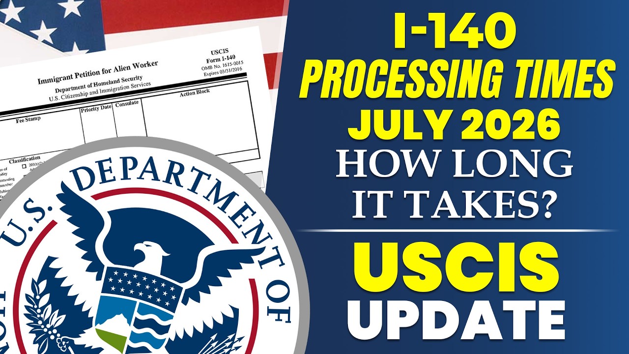 i 140 Processing Times (July ): How Long It Takes in 2026 | USCIS Latest Update | Immigration News