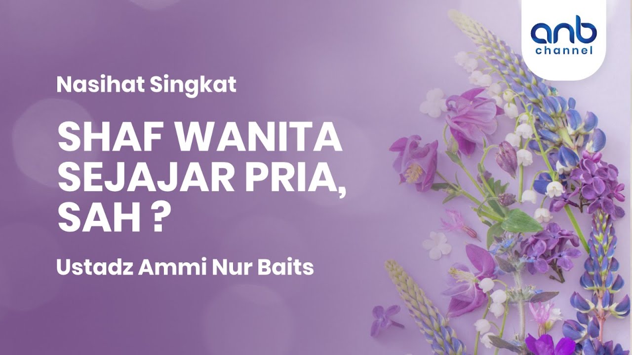 Shaf Wanita Sejajar Lelaki, Sah? | Ustadz Ammi Nur Baits