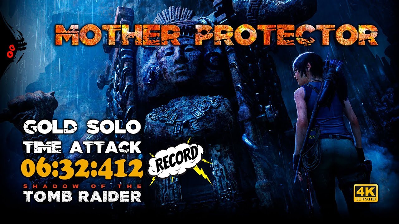 Shadow of the Tomb Raider - Mother Protector - Time Attack - Solo - Gold