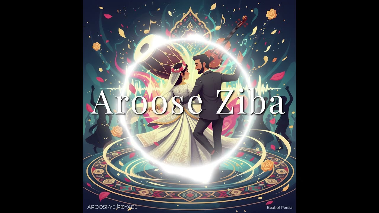 Aroose Ziba | Aroosi-ye Royaee | Beat of Persia