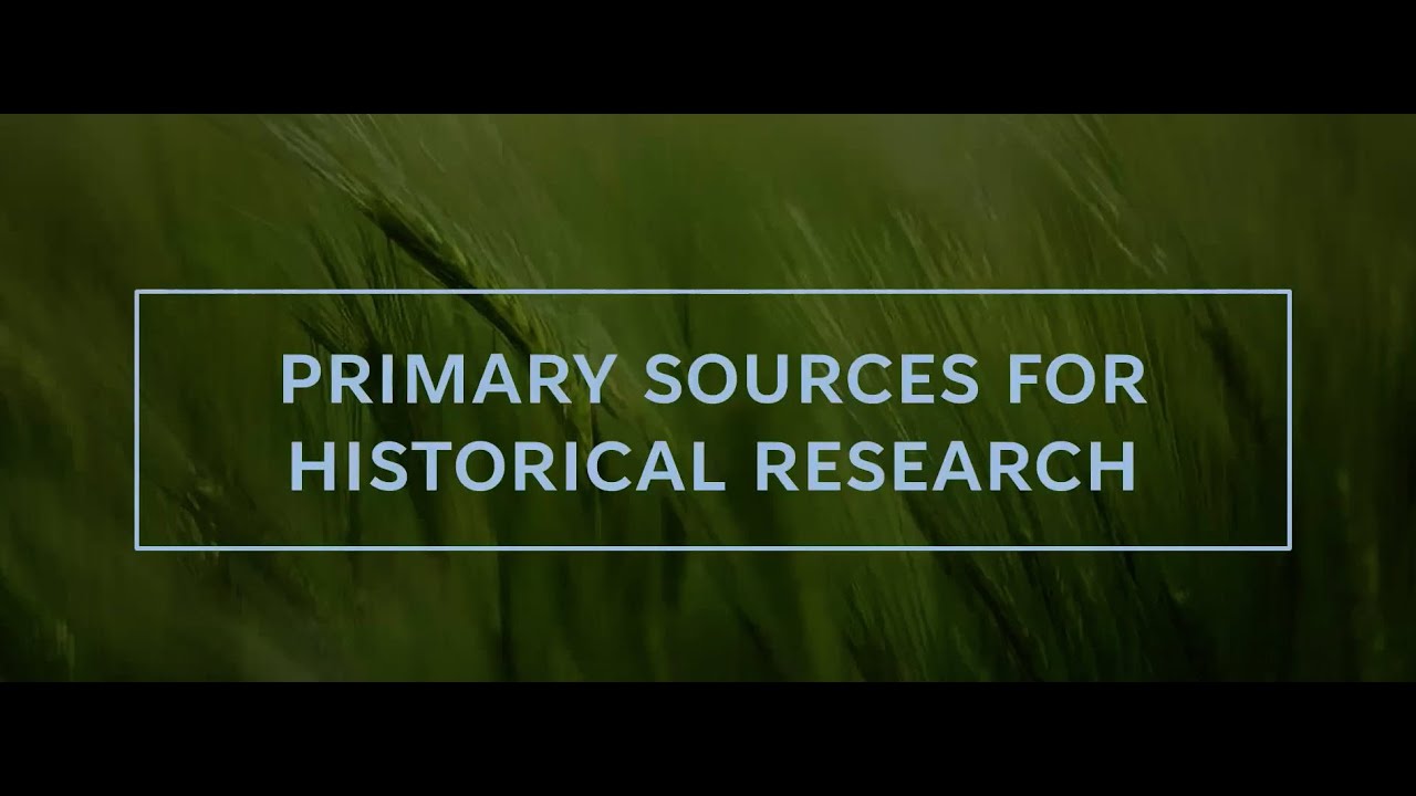 Primary Sources for Historical Research