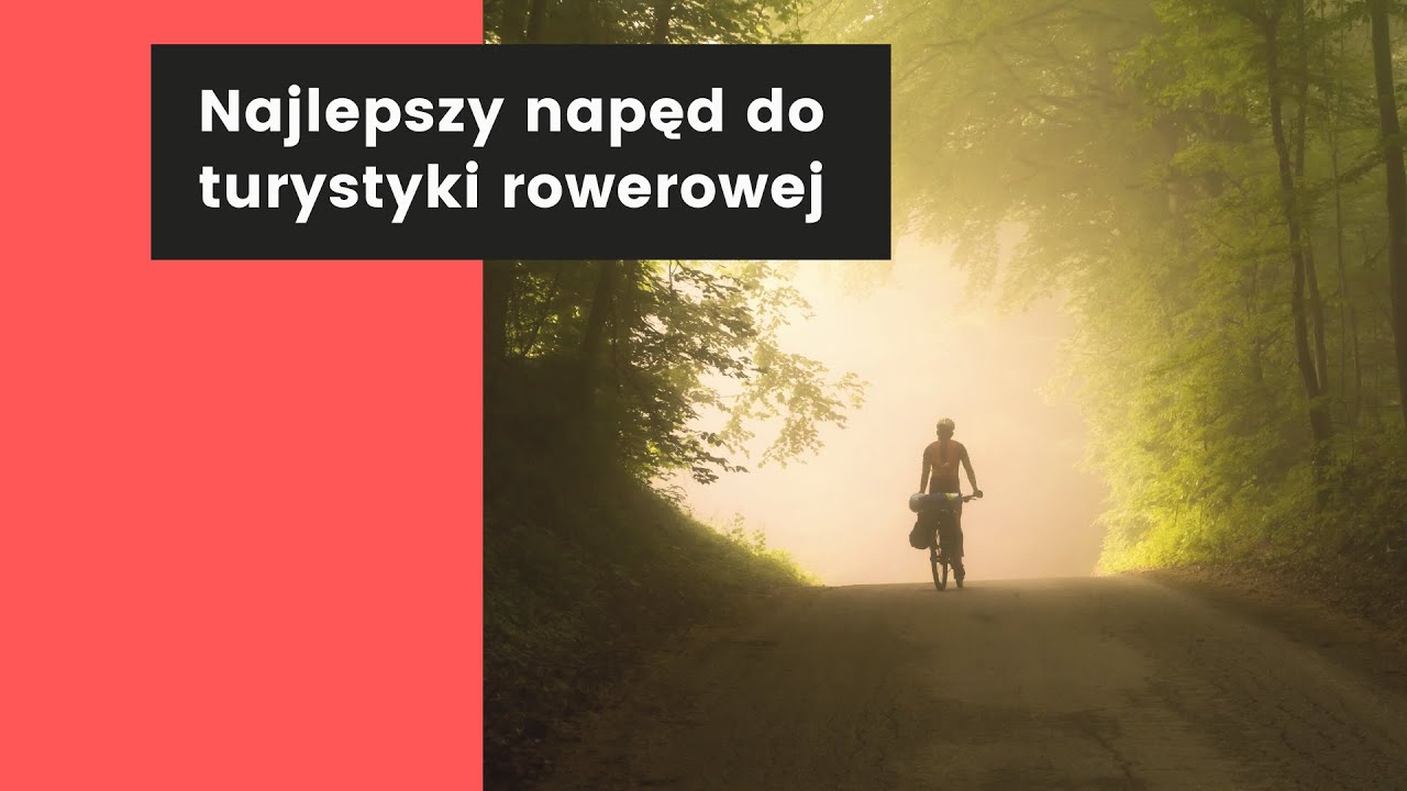 Napęd turystyczny - jaki wybrać??
