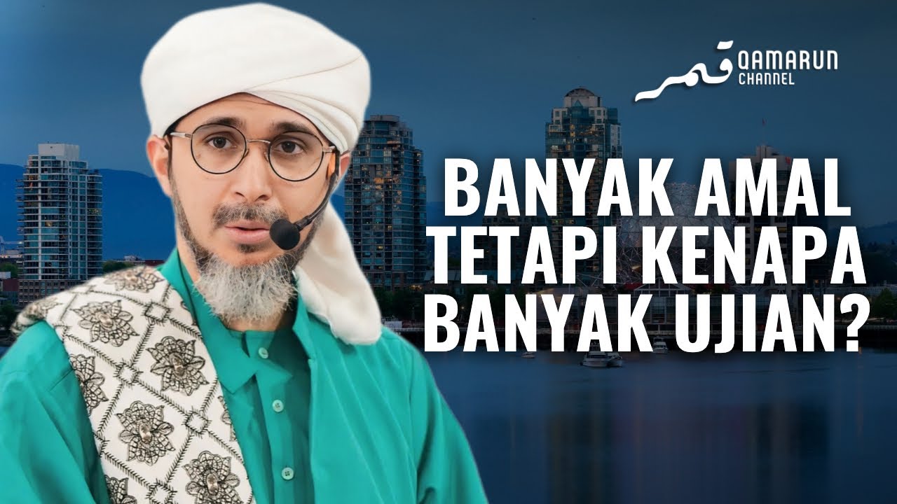Banyak Sedekah, Amal Tetapi Kenapa Banyak Ujian? | Habib Ali Zaenal Abidin al-Hamid
