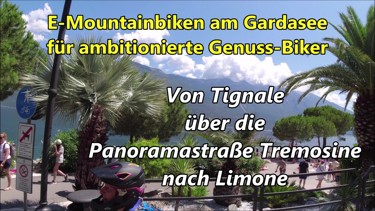 E-Mountainbiken am Gardasee 🚵‍♀️ 5) Von Tignale über die Panoramastraße Tremosine nach Limone
