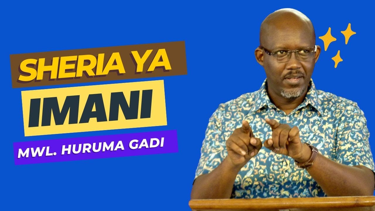 A1. Sheria Ya Imani | Mwalimu Huruma Gadi - 24.04.2023