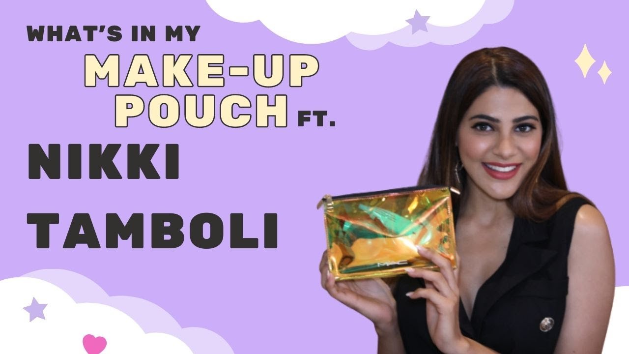 What’s In My Make-up pouch ft. Bigg Boss 14’s Nikki Tamboli |Exclusive|