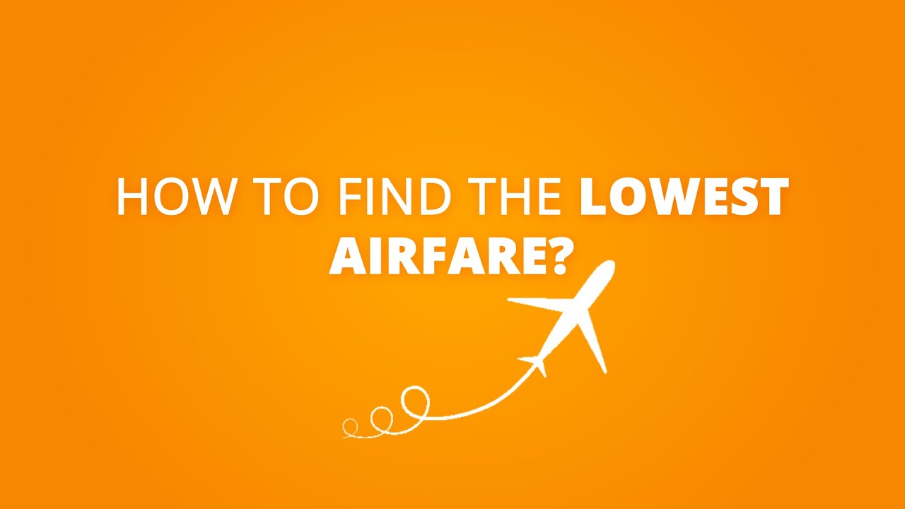 How to find the lowest Airfares