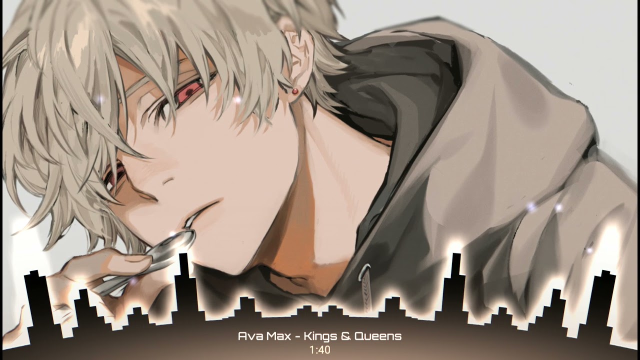 Nightcore - Kings & Queens - Male/Deeper Version