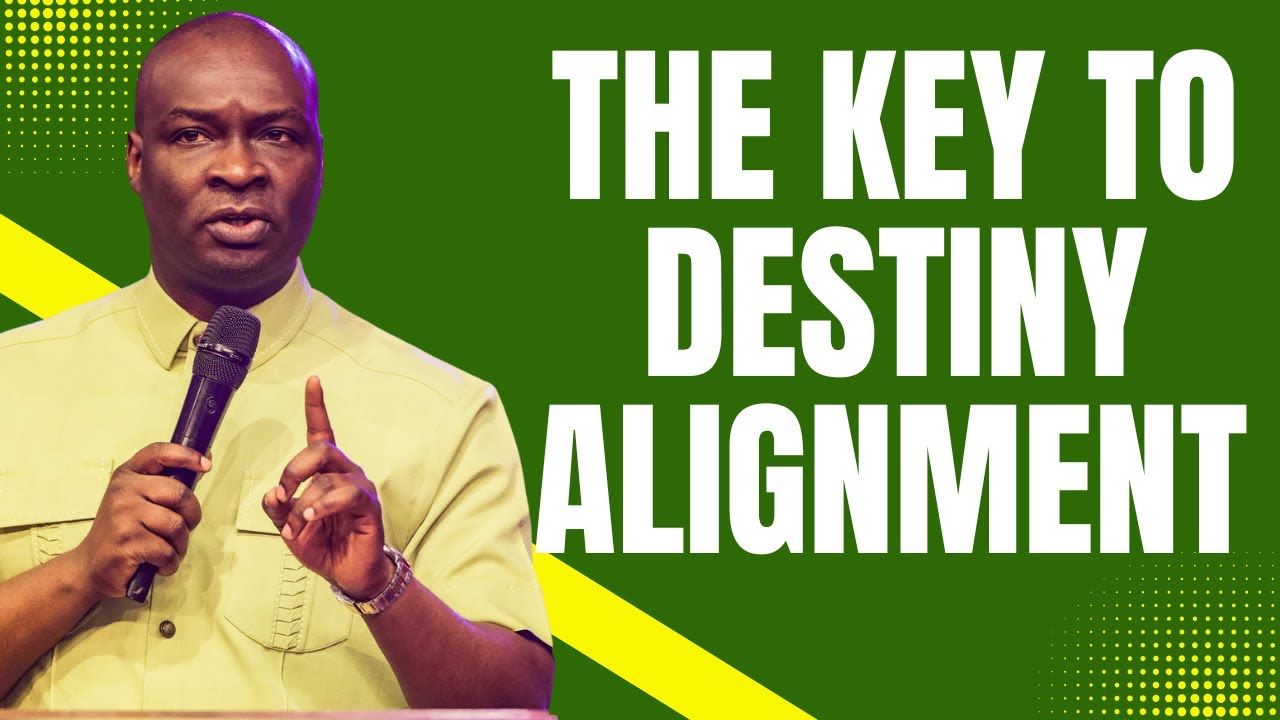 THE KEY TO DESTINY ALIGNMENT | APOSTLE JOSHUA SELMAN