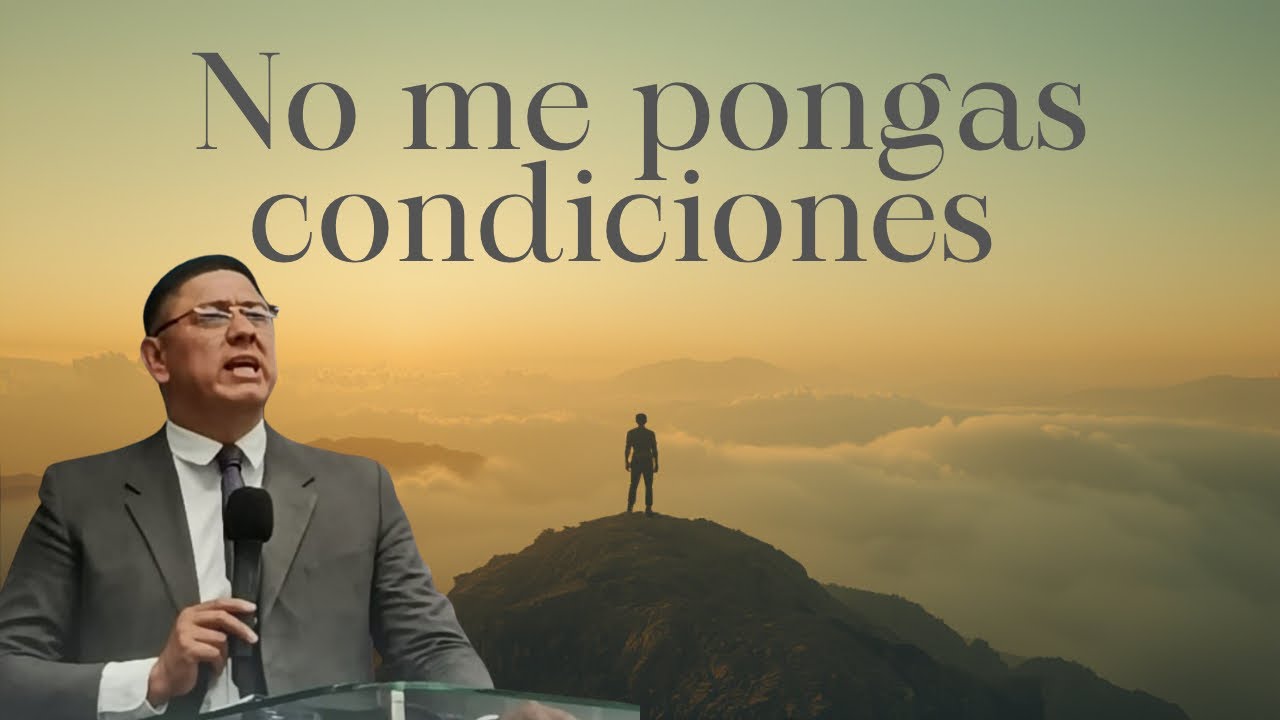 NO ME PONGAS CONDICIONES 