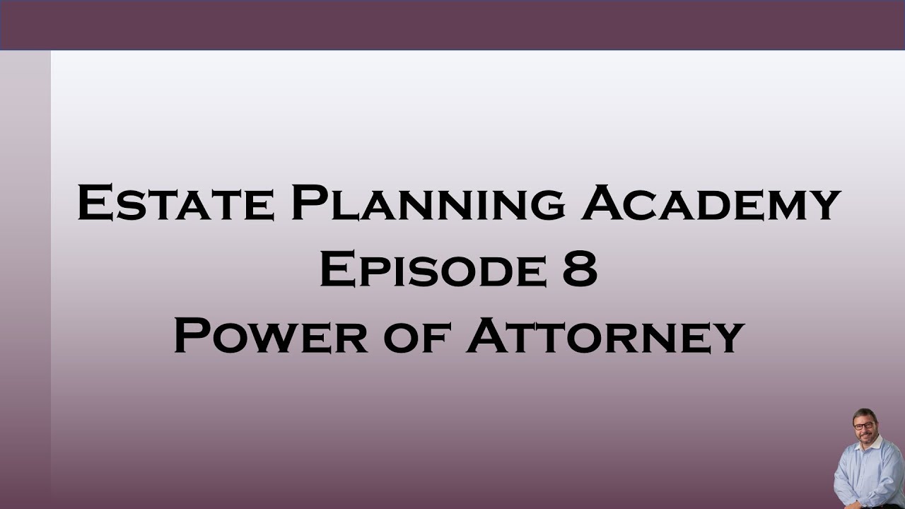 Power of Attorney - Estate Planning Academy