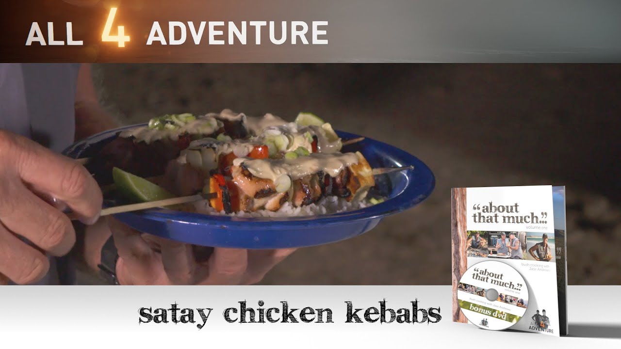 Satay Chicken Kebabs: Bush Cook'n ► All 4 Adventure TV
