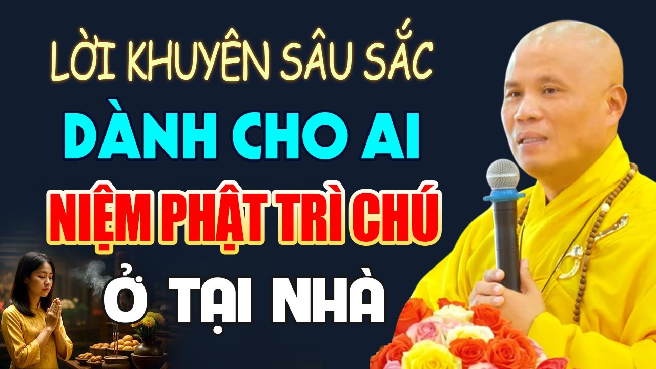 Lời Khuyên Sâu Sắc Dành Cho Ai Niệm Phật Trì Chú Ở Tại Nhà | Thầy Thích Giác Nhàn