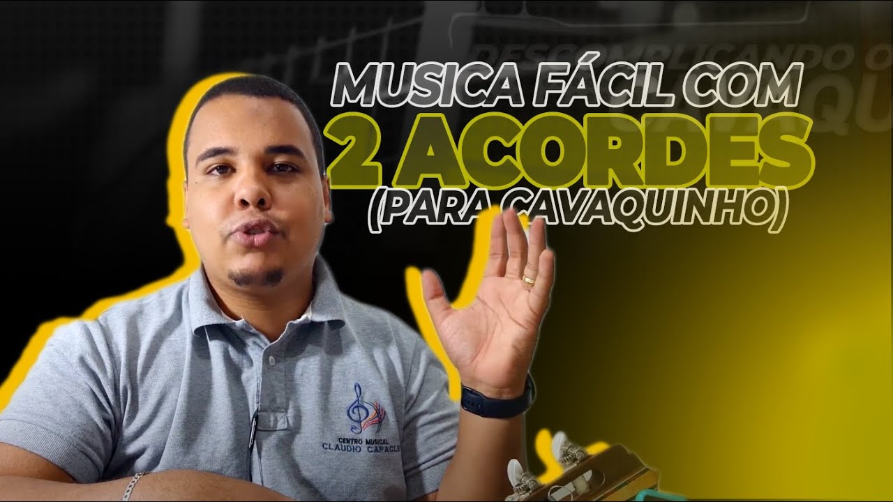 M&uacute;sica f&aacute;cil com 2 acordes para CAVAQUINHO  - Claudio Capacle