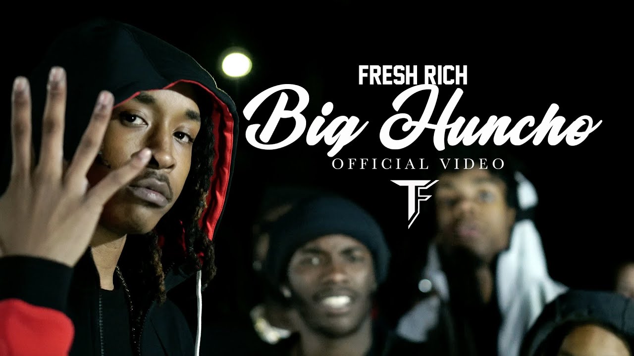 Fresh Rich - Big Huncho ( Official Video )