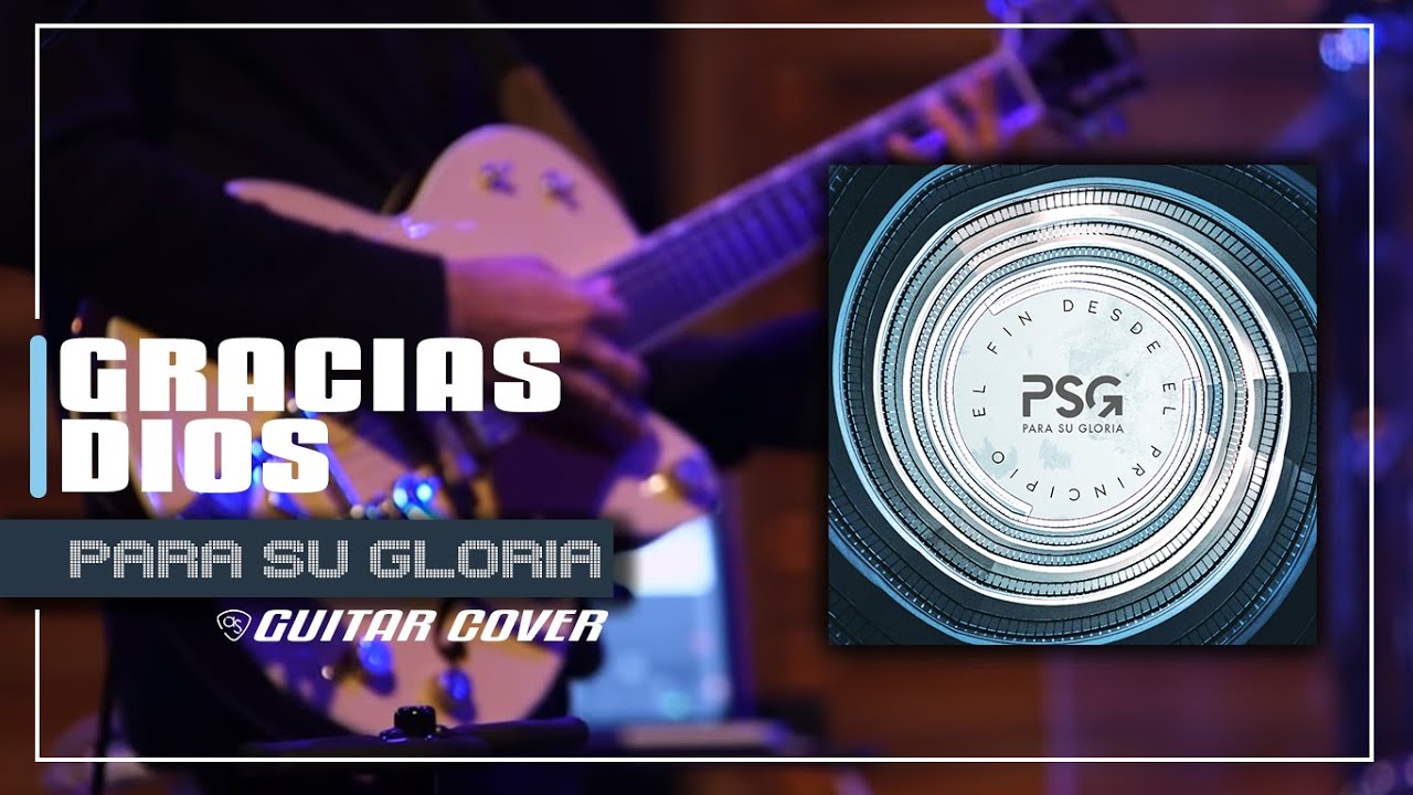 Gracias Dios - Para Su Gloria(PSG) || Guitar Cover