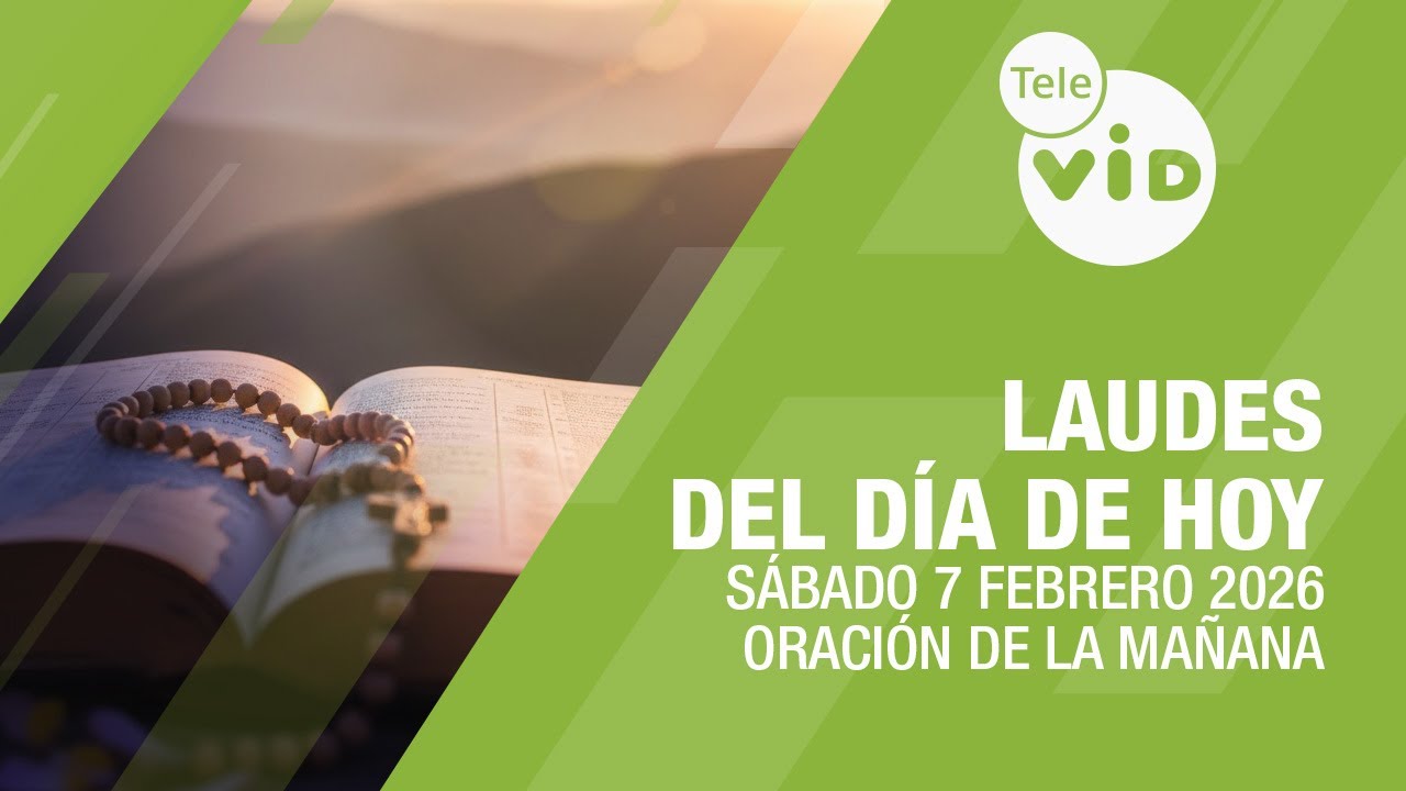 Laudes del Día de Hoy 7 Febrero de 2026 🙏 Oración de la Mañana con Tele VID