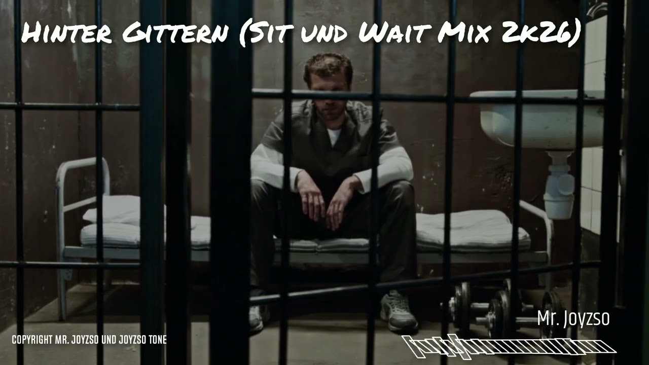 Mr  Joyzso   Hinter Gittern Sit and Wait Mix 2k26 Video