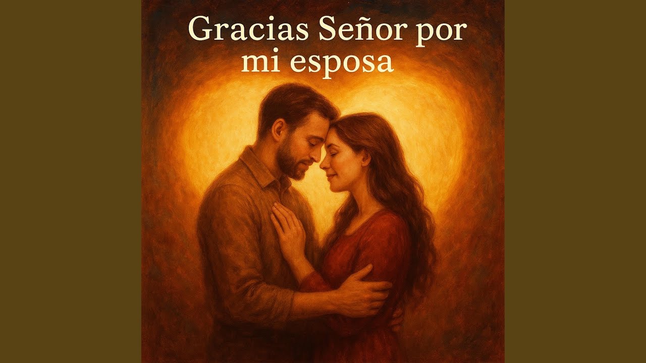 Gracias Señor por mi esposa (cancion de Bodas)