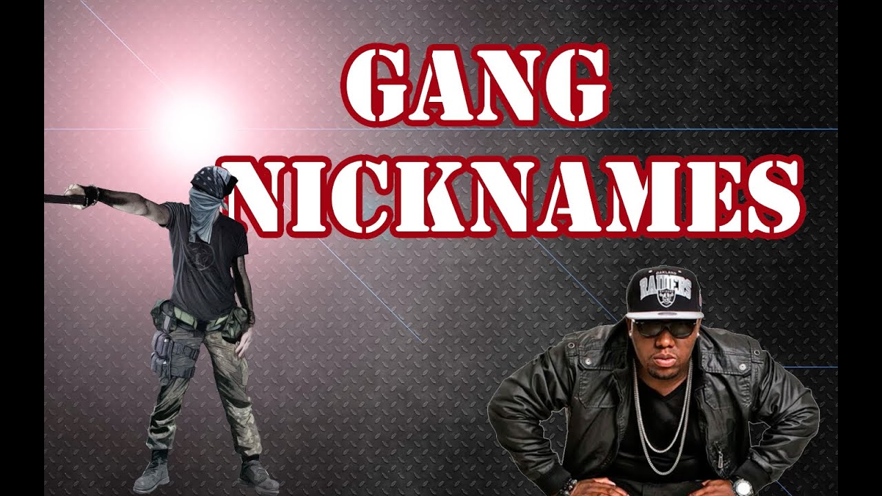 Gang Nicknames