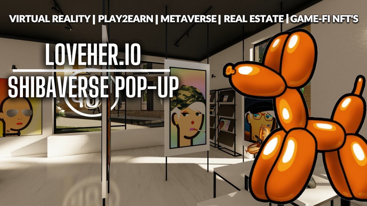 LOVEHER.IO NFT'S - SHIBAVERSE - POP-UP COMMERCIAL SPACE