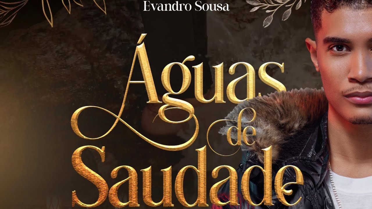 Evandro Sousa - Águas De Saudade (clipe oficial)