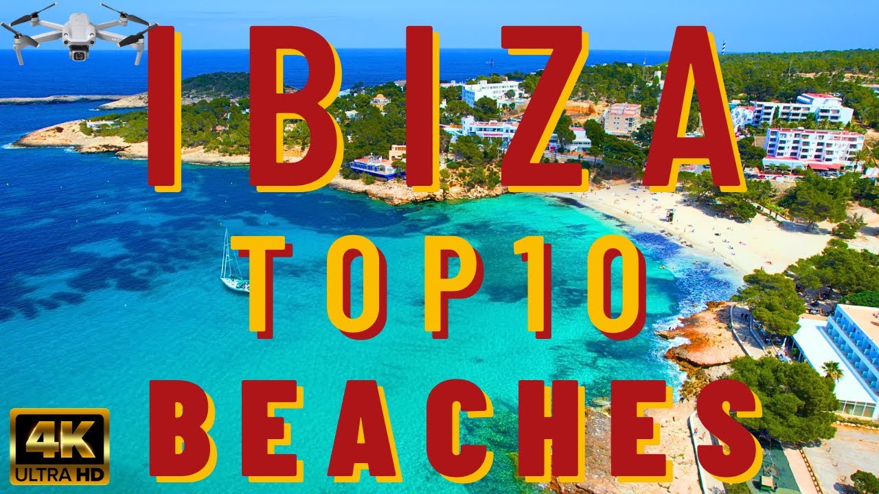 Ibiza Spain 4K Drone Tour - TOP 10 Beach Travel Guide Video + Relaxing Music - Balearic Islands