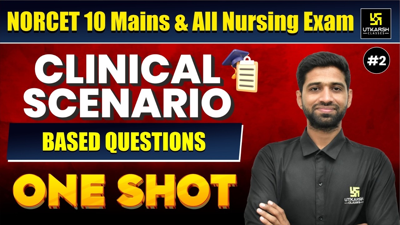NORCET 10 Mains & All Nursing Exam #2 | Clinical Scenario Based Questions | Utkarsh Nursing Classes