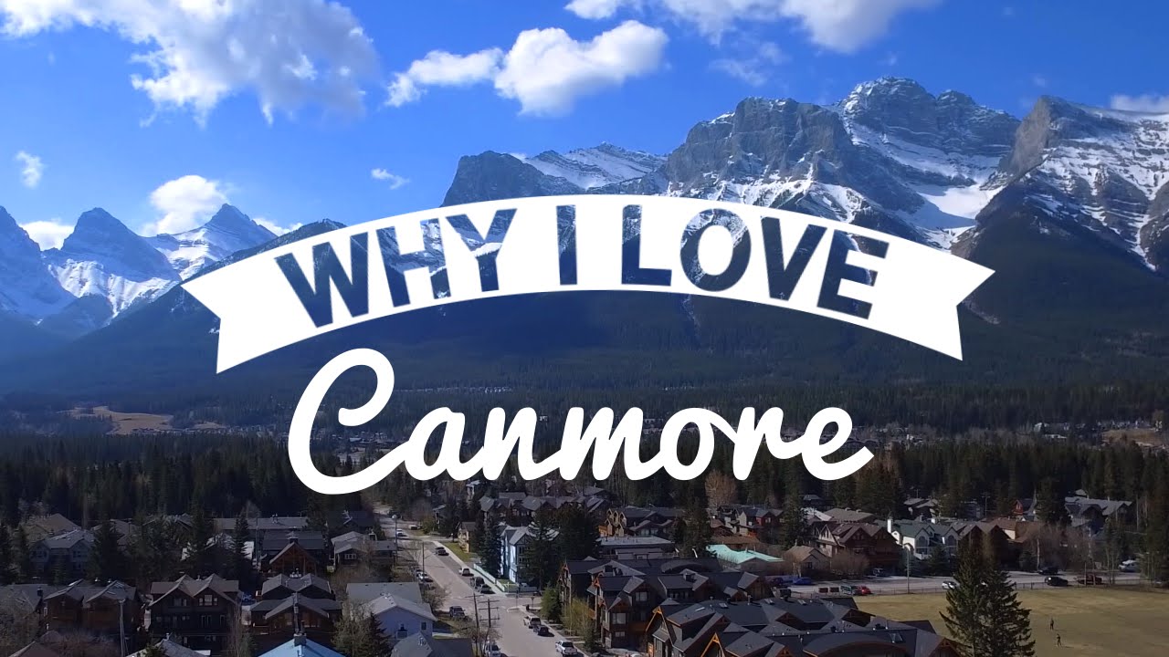 Why I Love: Canmore 4K