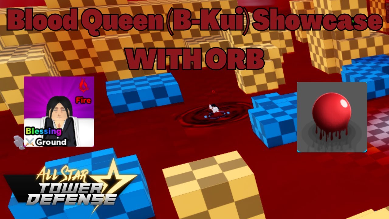 Blood Queen (B-Kui) Showcase WITH ORB (Unohana Bleach TYBW) All Star Tower Defense ASTD