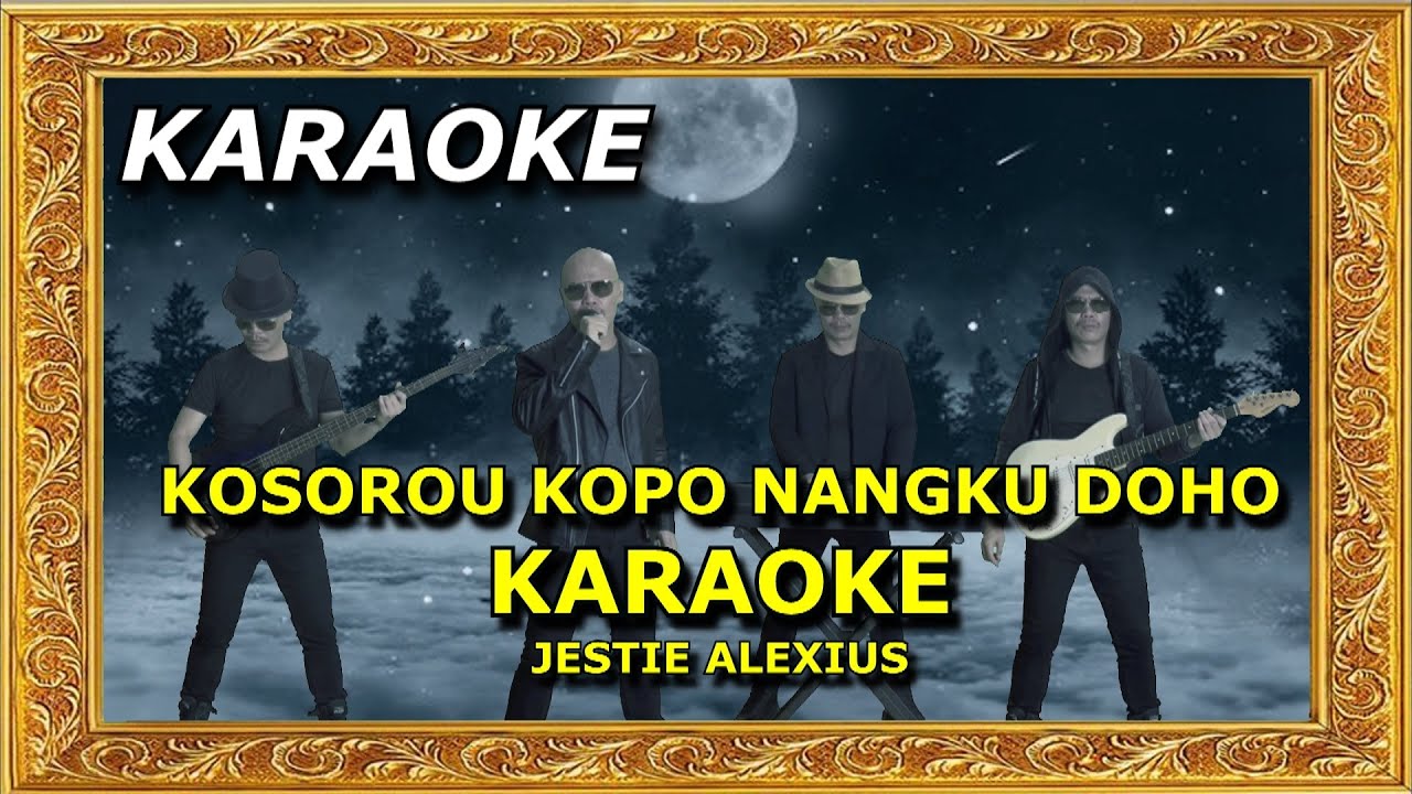 JESTIE ALEXIUS  - KOSOROU KOPO NANGKU DOHO | KARAOKE