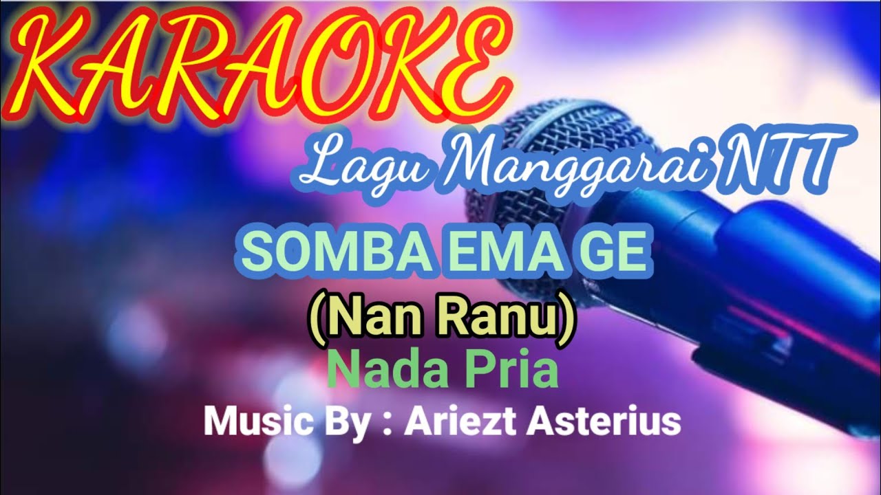 #Karaoke Lagu manggarai // SOMBA EMA GE // (NAN RANU) Music : Ariezt Asterius