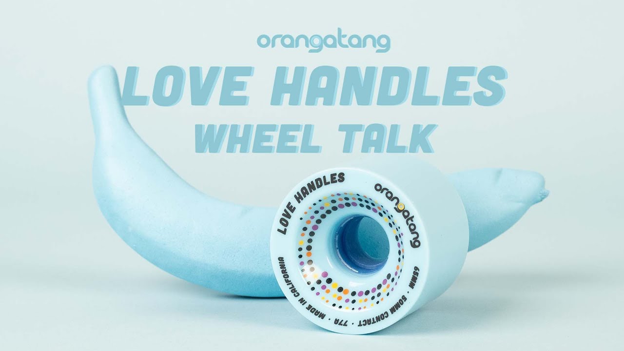 Orangatang Wheel Talk | Love Handles