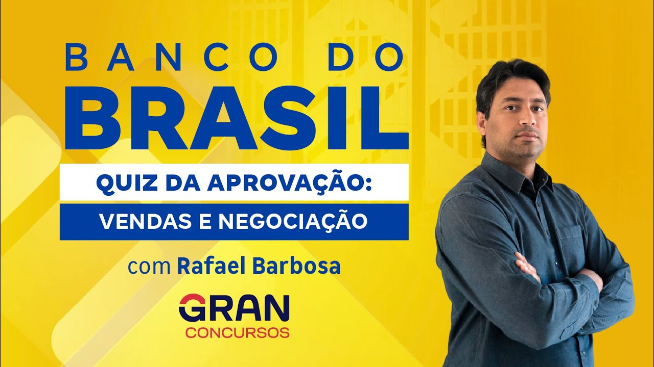Concurso Banco do Brasil - Quiz da Aprovação: Vendas e Negociação com Rafael Barbosa