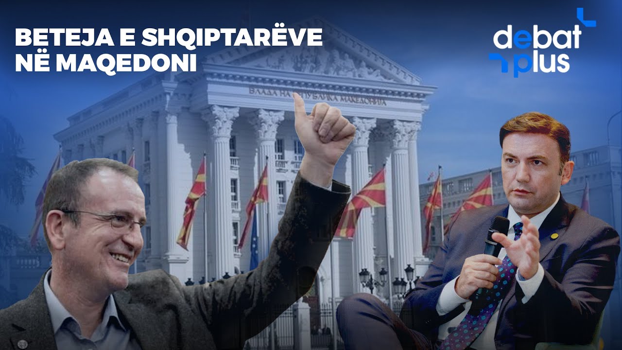 BETEJA E SHQIPTARËVE NË MAQEDONI - Debat Plus me Ermal Pandurin