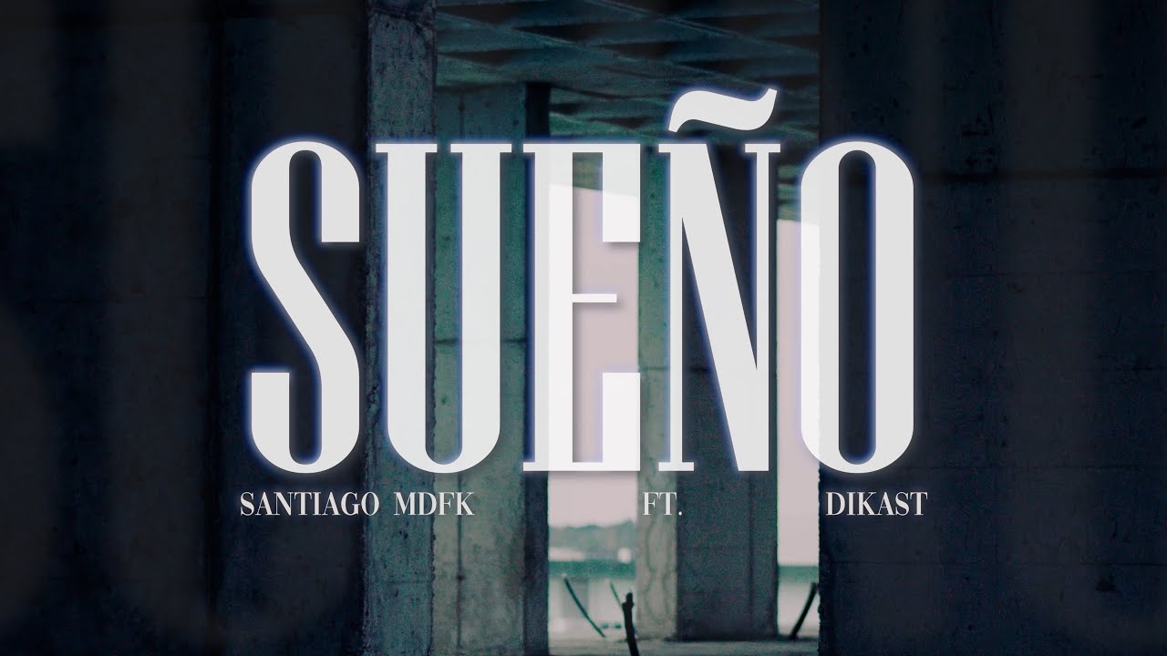 SUEÑO - SANTIAGOMDFK ft. DIKAST  Prod by. HUE  (Shot by. FRANKSHOW)