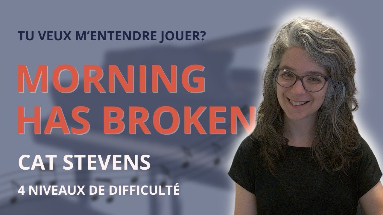 Morning Has Broken (Cat Stevens) - 4 niveaux de difficulté