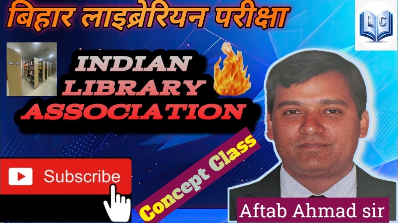 INDIAN LIBRARY ASSOCIATION(ILA)|Bihar Librarian|UGC NET|KVS|NVS|EMRS|AFTAB AHMAD SIR