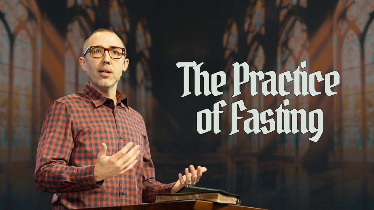 The Practice of Fasting | Pastor Ben Dixon