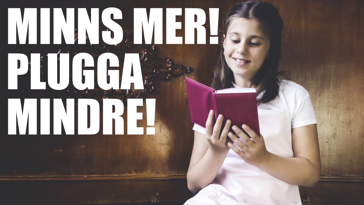 Hur du gör för att minnas mer och plugga mindre!
