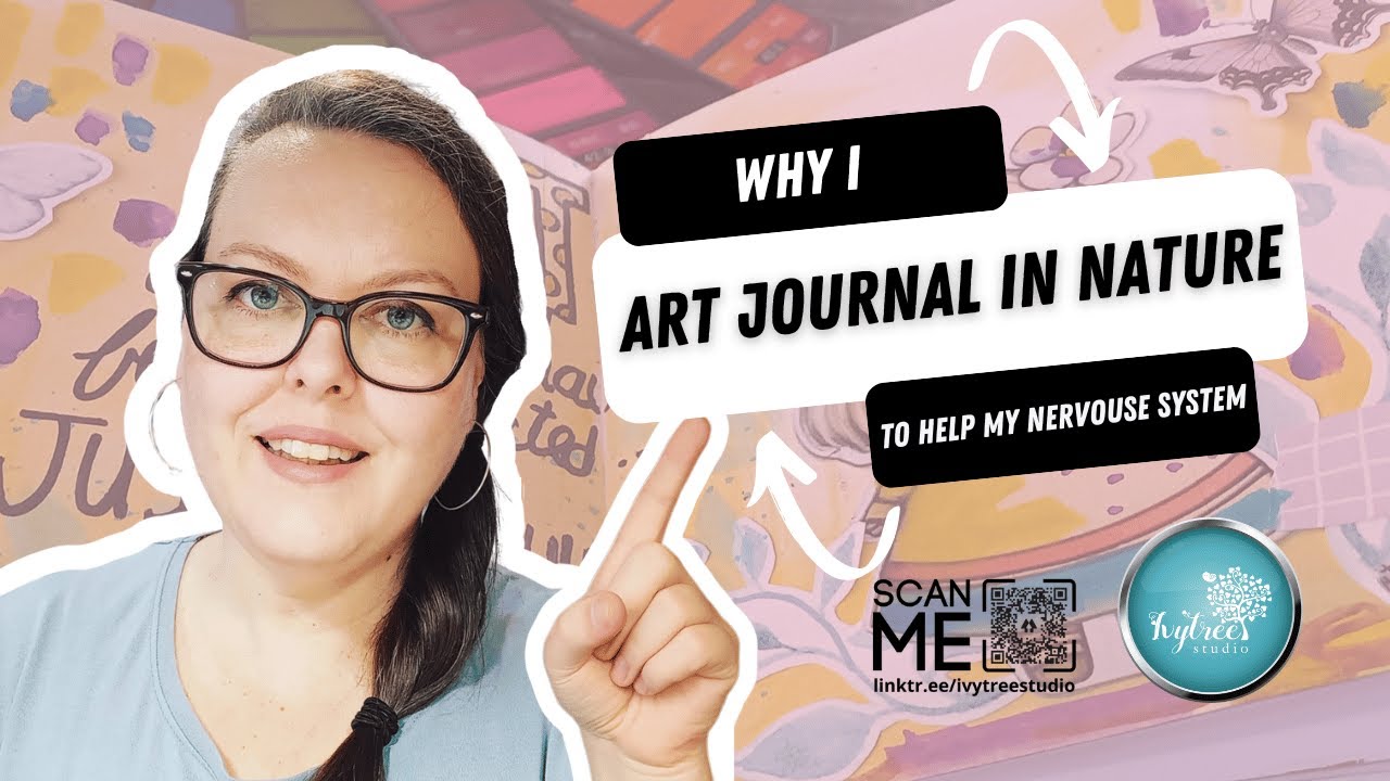 Why I Art Journal in Nature to help my nervous system | Ivytree Studio