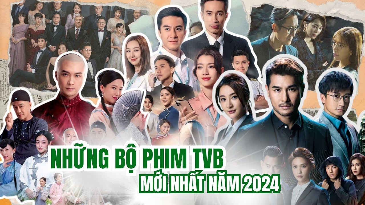 5+ NHỮNG BỘ PHIM TVB HAY NHẤT NĂM 2024 M&Agrave; BẠN KH&Ocirc;NG N&Ecirc;N BỎ QUA | DANH S&Aacute;CH PHIM TVB MỚI NHẤT 2024