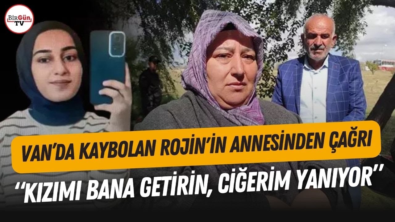 Van'da kaybolan Rojin Kabaiş'ten 5 gündür haber yok! | Annesi isyan etti: 