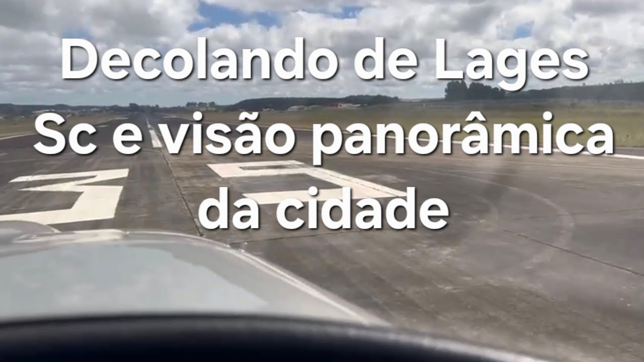 Decolando de Lages Sc - SBLJ - e visão panorâmica da cidade, com Rv9.