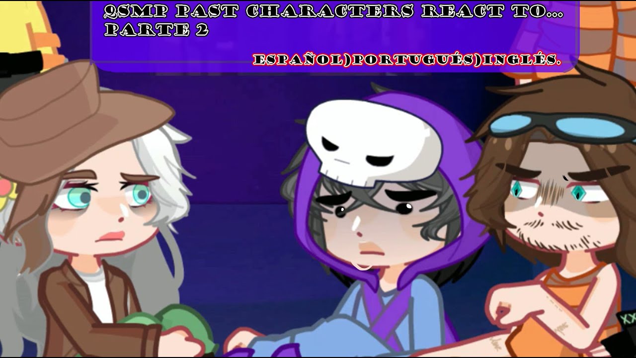 QSMP past characters react to...?? ( Parte 2 )