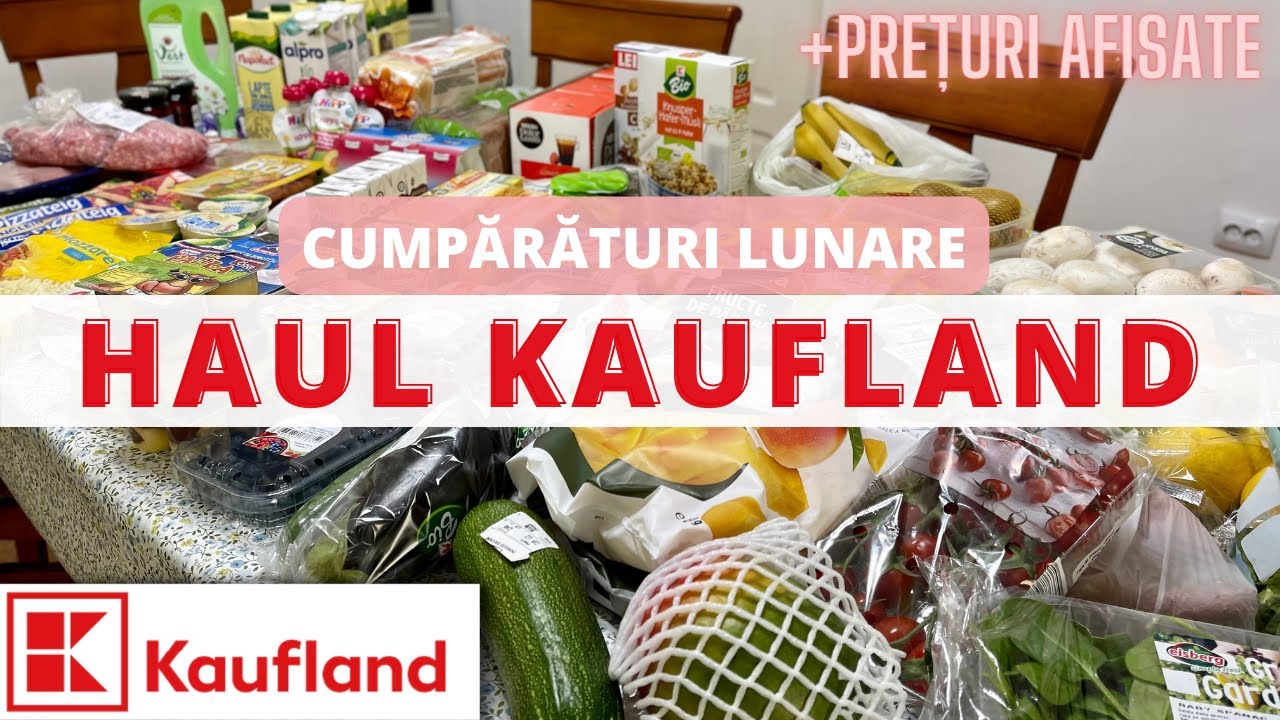 HAUL KAUFLAND // Cumpărături LUNARE // + PREȚURI AFIȘATE
